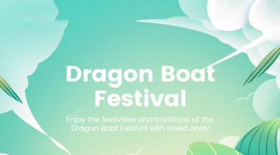 DSPPA | Holiday Reminder: Dragon Boat Festival Approaching
